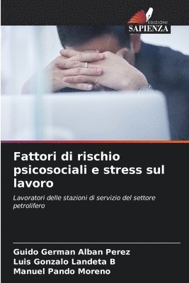 Fattori di rischio psicosociali e stress sul lavoro 1