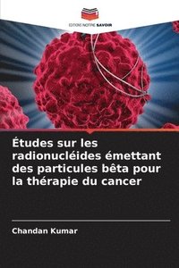 bokomslag tudes sur les radionuclides mettant des particules bta pour la thrapie du cancer