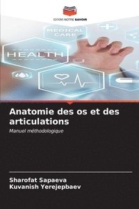 bokomslag Anatomie des os et des articulations