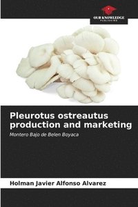bokomslag Pleurotus ostreautus production and marketing