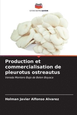 Production et commercialisation de pleurotus ostreautus 1
