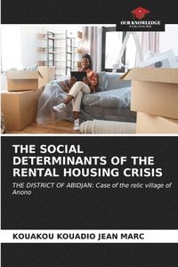 bokomslag The Social Determinants of the Rental Housing Crisis