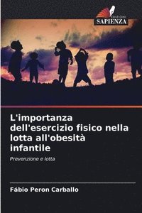 bokomslag L'importanza dell'esercizio fisico nella lotta all'obesit infantile