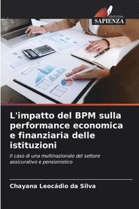 bokomslag L'impatto del BPM sulla performance economica e finanziaria delle istituzioni
