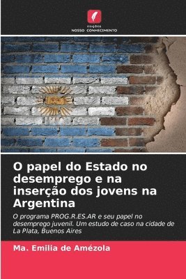 bokomslag O papel do Estado no desemprego e na insero dos jovens na Argentina