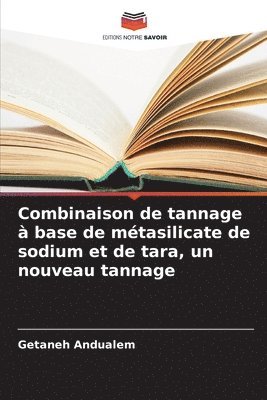 Combinaison de tannage  base de mtasilicate de sodium et de tara, un nouveau tannage 1