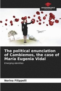 bokomslag The political enunciation of Cambiemos, the case of Mara Eugenia Vidal
