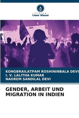 Gender, Arbeit Und Migration in Indien 1