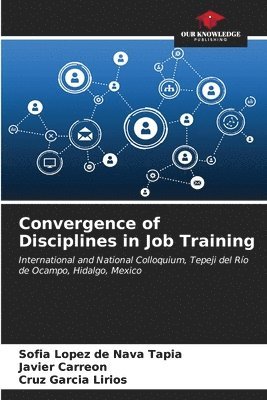 bokomslag Convergence of Disciplines in Job Training