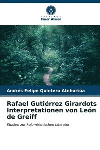 bokomslag Rafael Gutirrez Girardots Interpretationen von Len de Greiff