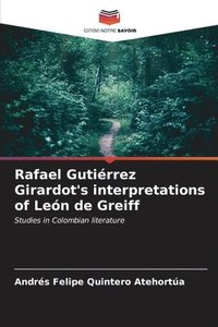 bokomslag Rafael Gutirrez Girardot's interpretations of Len de Greiff