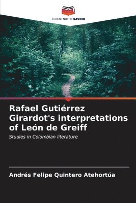Rafael Gutirrez Girardot's interpretations of Len de Greiff 1