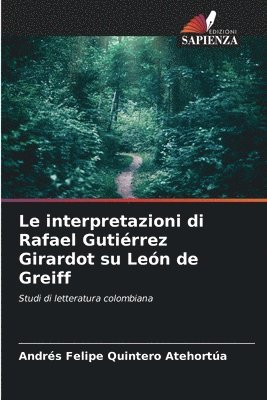 Le interpretazioni di Rafael Gutirrez Girardot su Len de Greiff 1
