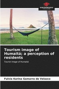 bokomslag Tourism image of Humait; a perception of residents
