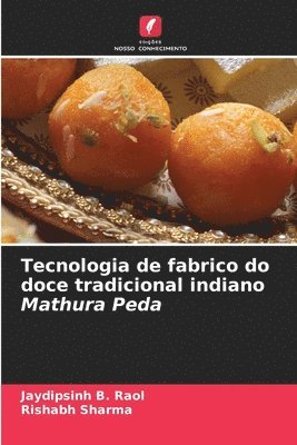 Tecnologia de fabrico do doce tradicional indiano Mathura Peda 1