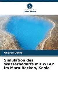 bokomslag Simulation des Wasserbedarfs mit WEAP im Mara-Becken, Kenia