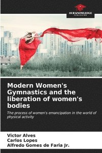 bokomslag Modern Women's Gymnastics and the liberation of women's bodies