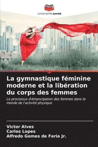 bokomslag La gymnastique fminine moderne et la libration du corps des femmes