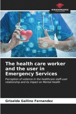 The health care worker and the user in Emergency Services 1