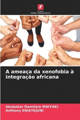 bokomslag A ameaa da xenofobia  integrao africana