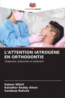 L'Attention Iatrogne En Orthodontie 1
