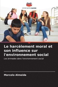 bokomslag Le harclement moral et son influence sur l'environnement social