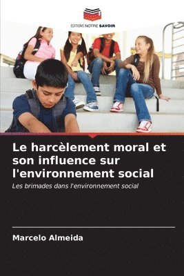 Le harclement moral et son influence sur l'environnement social 1