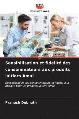 bokomslag Sensibilisation et fidlit des consommateurs aux produits laitiers Amul