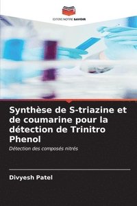 bokomslag Synthse de S-triazine et de coumarine pour la dtection de Trinitro Phenol