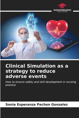 Clinical Simulation as a strategy to reduce adverse events 1
