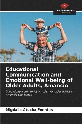 bokomslag Educational Communication and Emotional Well-being of Older Adults, Amancio