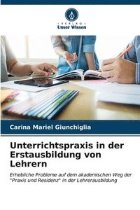 bokomslag Unterrichtspraxis in der Erstausbildung von Lehrern