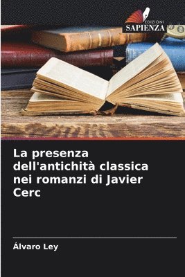 bokomslag La presenza dell'antichit classica nei romanzi di Javier Cerc