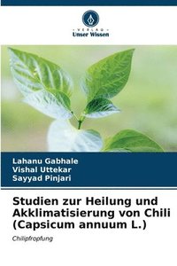 bokomslag Studien zur Heilung und Akklimatisierung von Chili (Capsicum annuum L.)