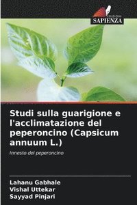 bokomslag Studi sulla guarigione e l'acclimatazione del peperoncino (Capsicum annuum L.)