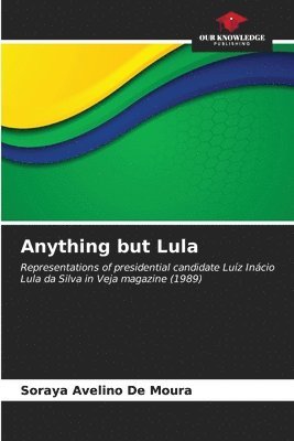 Anything but Lula 1
