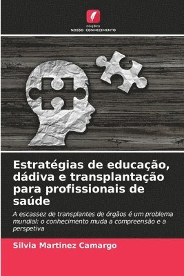 Estratgias de educao, ddiva e transplantao para profissionais de sade 1