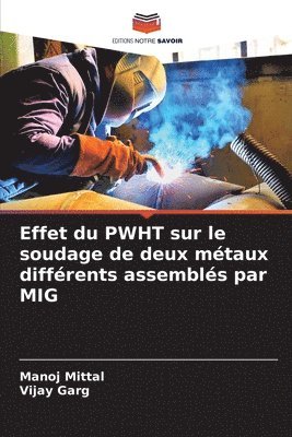 bokomslag Effet du PWHT sur le soudage de deux mtaux diffrents assembls par MIG