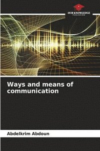 bokomslag Ways and means of communication