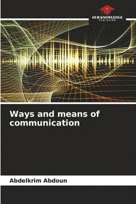 Ways and means of communication 1
