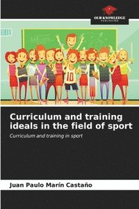 bokomslag Curriculum and training ideals in the field of sport