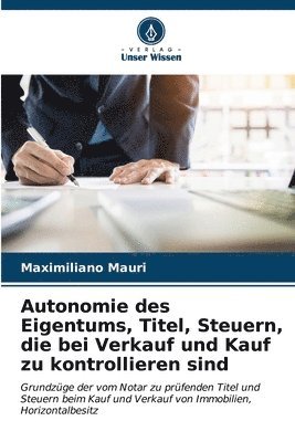 bokomslag Autonomie des Eigentums, Titel, Steuern, die bei Verkauf und Kauf zu kontrollieren sind