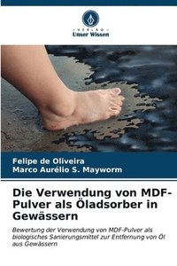 bokomslag Die Verwendung von MDF-Pulver als ladsorber in Gewssern