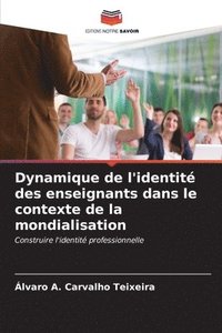 bokomslag Dynamique de l'identit des enseignants dans le contexte de la mondialisation