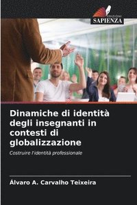 bokomslag Dinamiche di identit degli insegnanti in contesti di globalizzazione