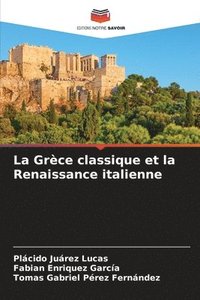 bokomslag La Grce classique et la Renaissance italienne