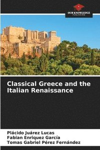 bokomslag Classical Greece and the Italian Renaissance