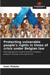 bokomslag Protecting vulnerable people's rights in times of crisis under Belgian law