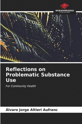 bokomslag Reflections on Problematic Substance Use