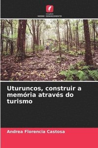 bokomslag Uturuncos, construir a memria atravs do turismo